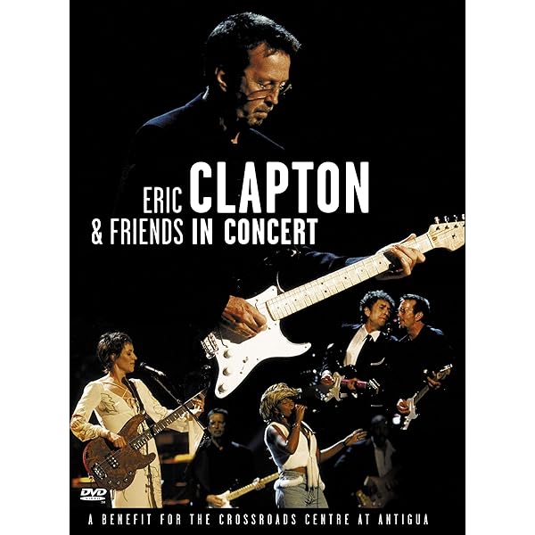 Crossroads: Eric Clapton Guitar Festival 2004 : Eric Clapton